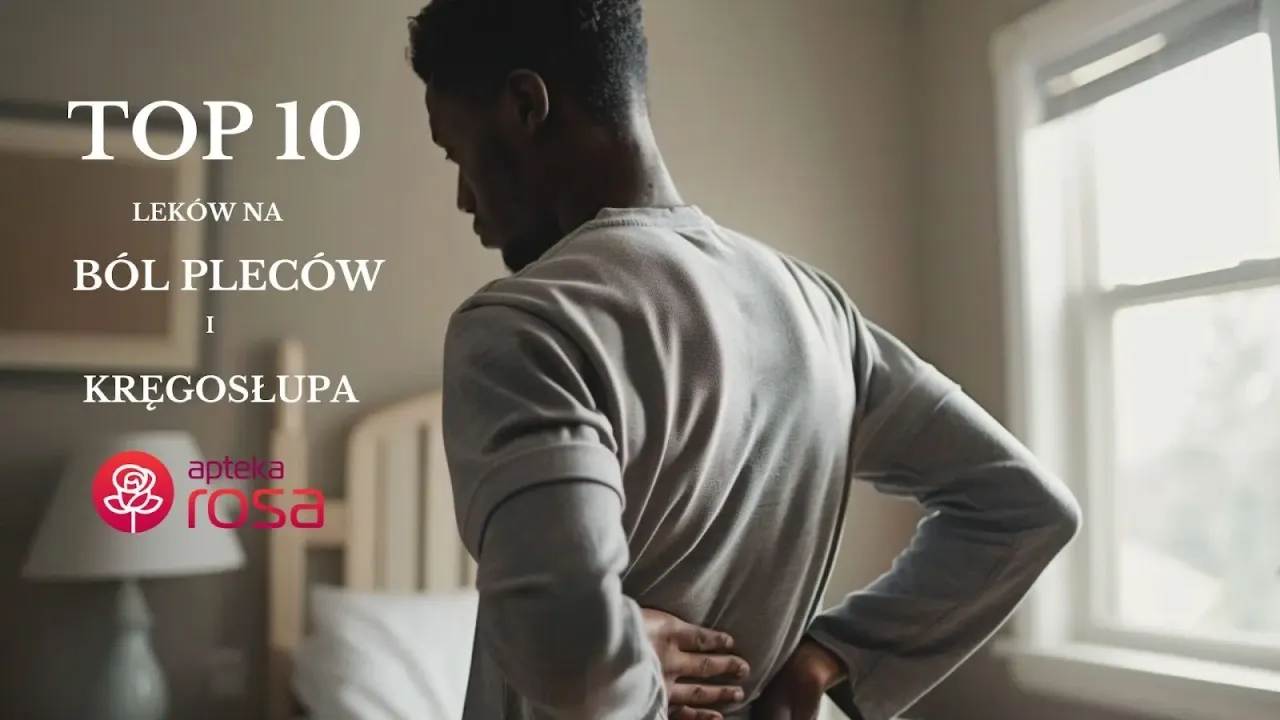 Najlepsze leki na bóle pleców i kręgosłupa - Ranking Top 10 2025